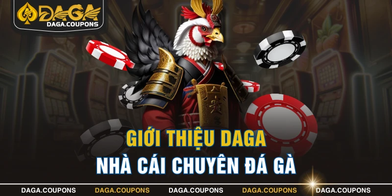 Giới thiệu DAGA - nhà cái chuyên đá gà